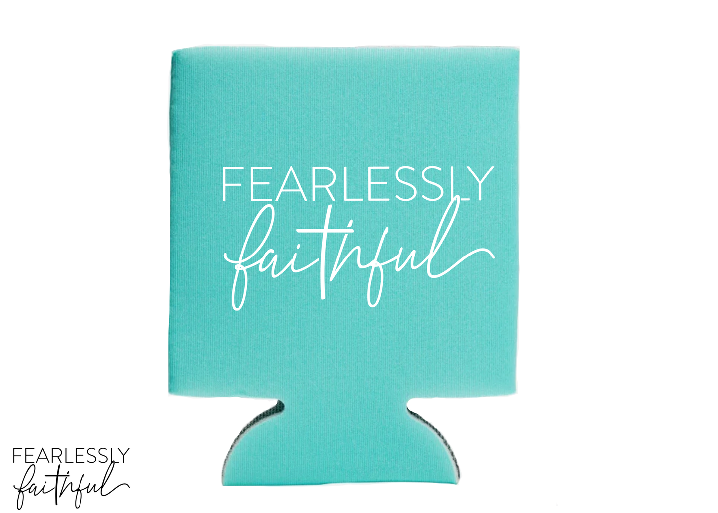Fearlessly Faithful Koozies