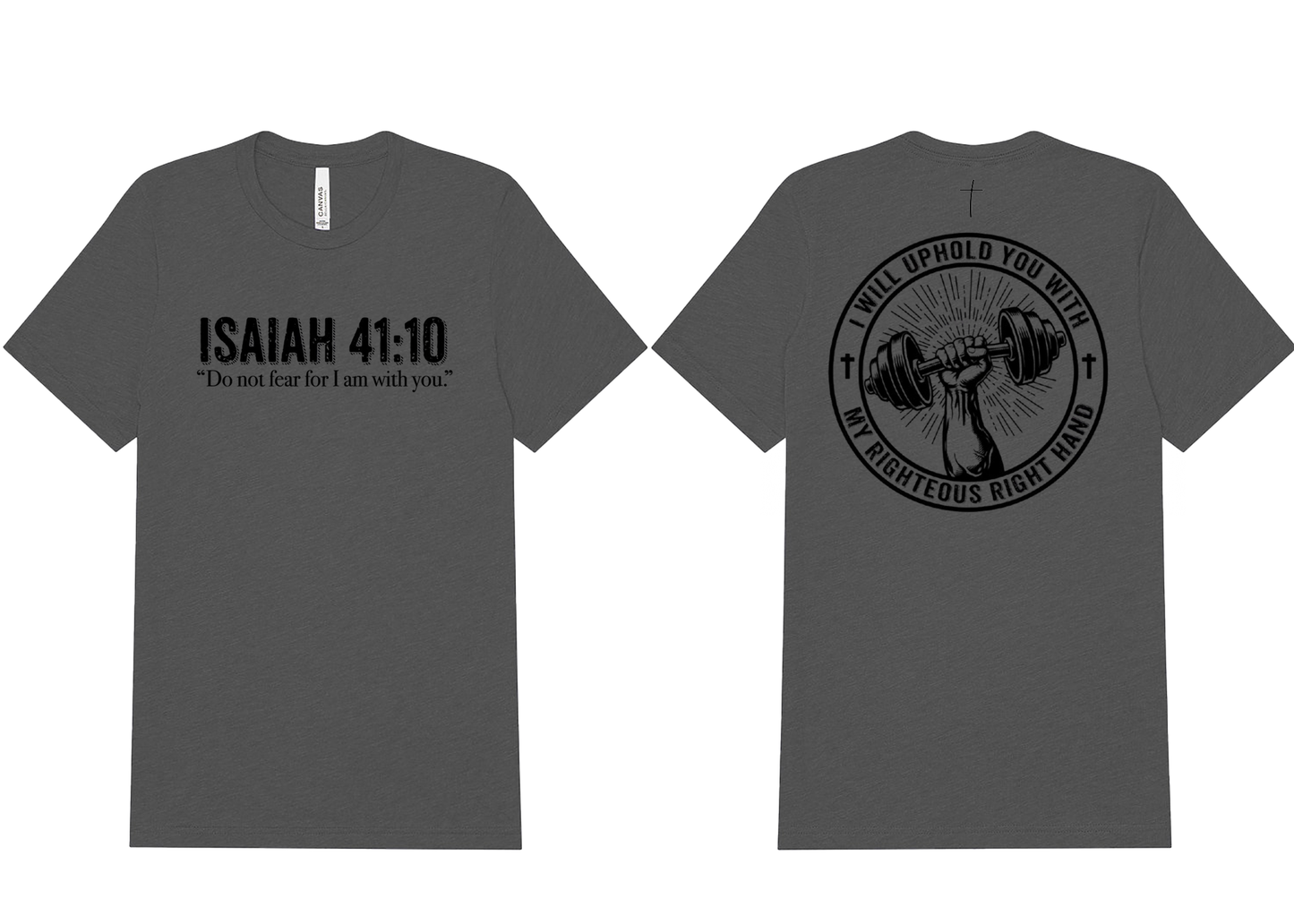 *PREORDER ONLY *Isaiah 41:10 Shirt